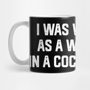 I Was Working As A Waitress... Mug